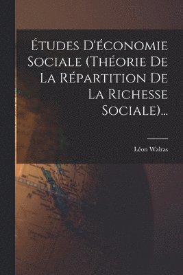Études D'économie Sociale (théorie De La Répartition De La Richesse Sociale)...