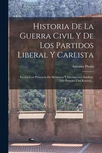bokomslag Historia De La Guerra Civil Y De Los Partidos Liberal Y Carlista