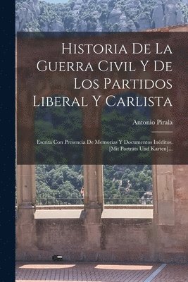 bokomslag Historia De La Guerra Civil Y De Los Partidos Liberal Y Carlista