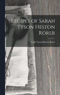 bokomslag Recipes of Sarah Tyson Heston Rorer