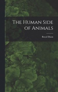 bokomslag The Human Side of Animals
