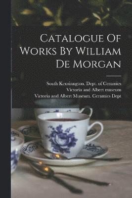 Catalogue Of Works By William De Morgan 1