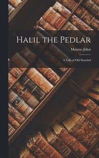 bokomslag Halil the Pedlar