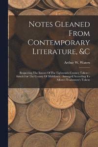 bokomslag Notes Gleaned From Contemporary Literature, &c