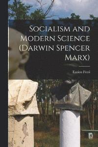 bokomslag Socialism and Modern Science (Darwin Spencer Marx)