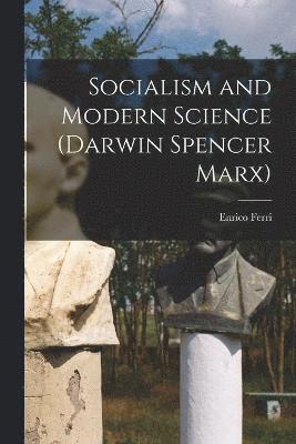 Socialism and Modern Science (Darwin Spencer Marx) 1