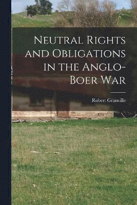 Neutral Rights and Obligations in the Anglo-Boer War 1