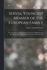 bokomslag Servia; Youngest Member of the European Family