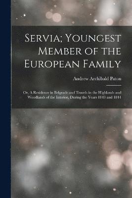 Servia; Youngest Member of the European Family 1