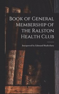 bokomslag Book of General Membership of the Ralston Health Club