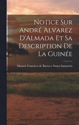 bokomslag Notice sur André Alvarez D'Almada et sa Description de la Guinée