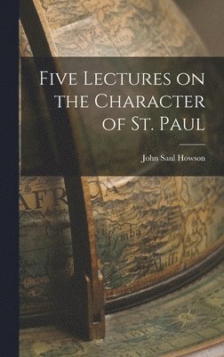 Five Lectures on the Character of St. Paul 1