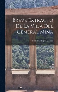 bokomslag Breve Extracto de la Vida del General Mina