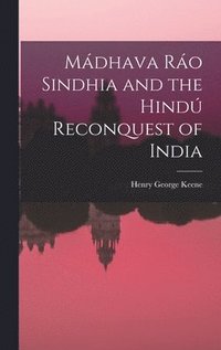 bokomslag Mdhava Ro Sindhia and the Hind Reconquest of India