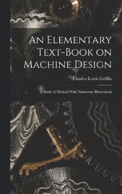 An Elementary Text-Book on Machine Design 1