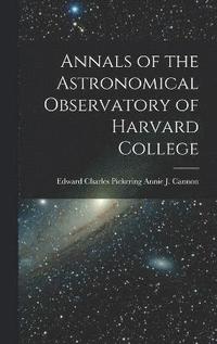 bokomslag Annals of the Astronomical Observatory of Harvard College