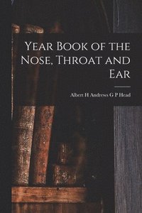 bokomslag Year Book of the Nose, Throat and Ear