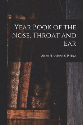 Year Book of the Nose, Throat and Ear 1