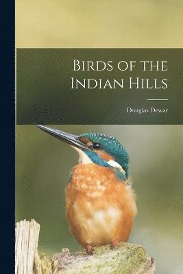 Birds of the Indian Hills 1