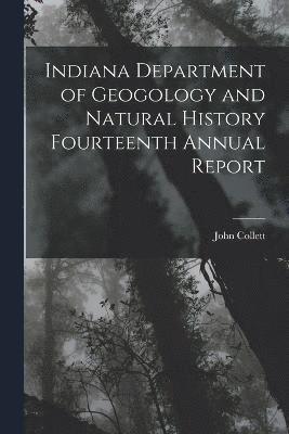 Indiana Department of Geogology and Natural History Fourteenth Annual Report 1