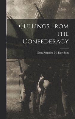 Cullings From the Confederacy 1