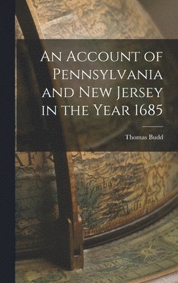 Thomas Budd - Account of Pennsylvania and New Jersey in the Year 1685, Inbunden