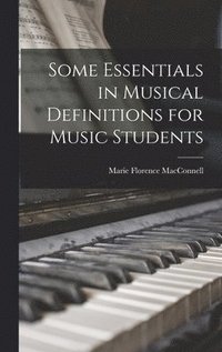 bokomslag Some Essentials in Musical Definitions for Music Students