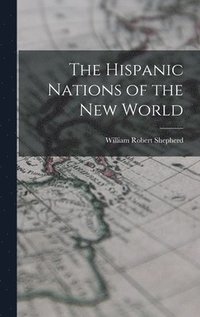 bokomslag The Hispanic Nations of the New World