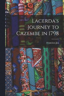 bokomslag Lacerda's Journey to Cazembe in 1798
