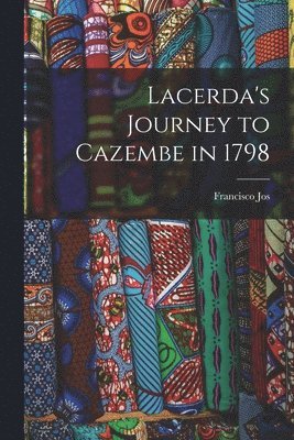 bokomslag Lacerda's Journey to Cazembe in 1798
