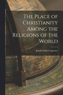 Place of Christianity Among the Religions of the World