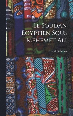 Soudan Égyptien sous Mehemet Ali