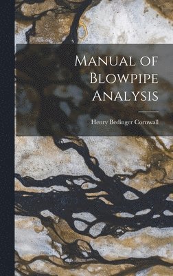 bokomslag Manual of Blowpipe Analysis