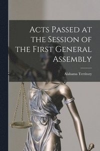 bokomslag Acts Passed at the Session of the First General Assembly