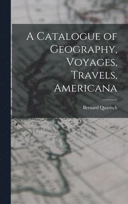 Catalogue of Geography, Voyages, Travels, Americana 1