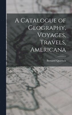 A Catalogue of Geography, Voyages, Travels, Americana 1