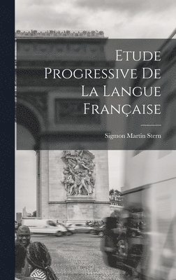 Etude Progressive de la Langue Franaise 1