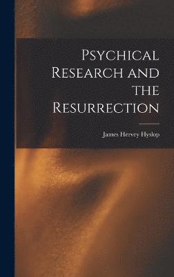 bokomslag Psychical Research and the Resurrection