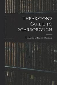 bokomslag Theakston's Guide to Scarborough
