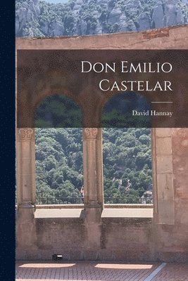 David Hannay - Don Emilio Castelar, Häftad