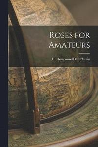 bokomslag Roses for Amateurs