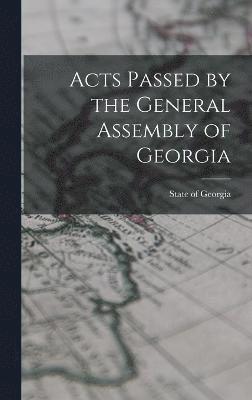 Acts Passed by the General Assembly of Georgia 1