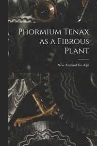 bokomslag Phormium Tenax as a Fibrous Plant