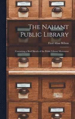 Fred Allan Wilson - Nahant Public Library, Inbunden