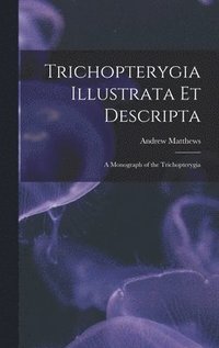 bokomslag Trichopterygia Illustrata Et Descripta