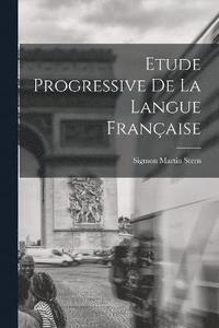 bokomslag Etude Progressive de la Langue Franaise