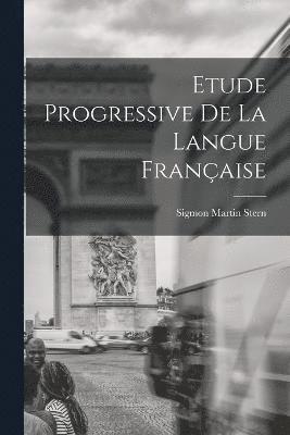 Etude Progressive de la Langue Franaise 1