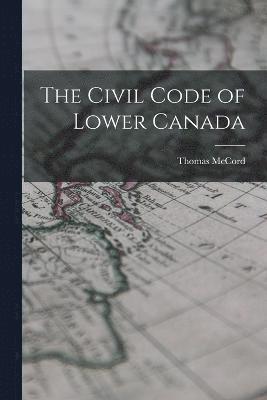 The Civil Code of Lower Canada 1