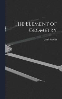 bokomslag The Element of Geometry
