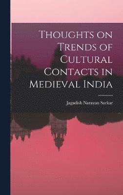 Thoughts on Trends of Cultural Contacts in Medieval India 1